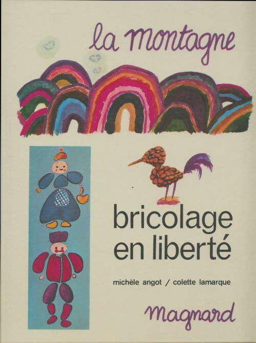 Livrenpoche : Bricolage en liberté : La montagne - Colette Lamarque - Livre