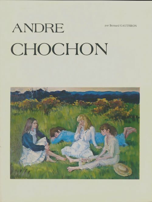 Livrenpoche : André Chochon - Bernard Gaythron - Livre