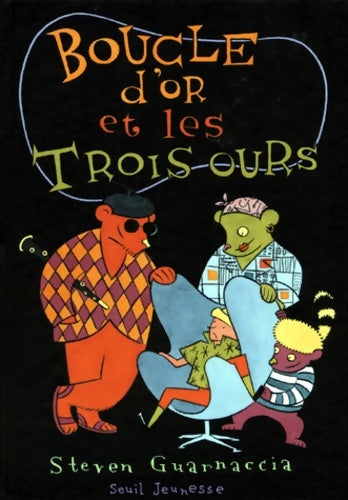 Livrenpoche : Boucle d'Or et les trois ours - Steven Guarnaccia - Livre