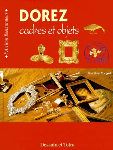Livrenpoche : Dorez cadres et objets - Martine Forget - Livre