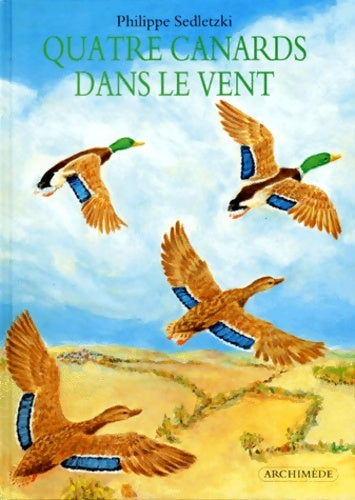 Livrenpoche : quatre canards dans le vent - Philippe Sedletzki - Livre