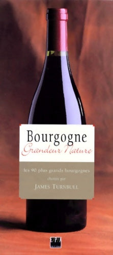 Livrenpoche : Le Bourgogne grandeur nature - J. Turnbull - Livre