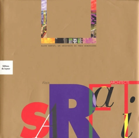 Livrenpoche : Alain Sarfati architecte : Alain Sarfati un architecte en trois dimensions - Collectif - Livre