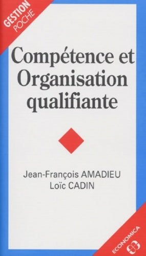 Livrenpoche : Compétence et organisation qualifiante - Jean-François Amadieu - Livre