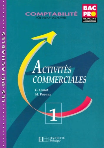 Livrenpoche : Activités commerciales BAC PRO comptabilité tome 1. Livre de l'élève - E. Lemot - Livre