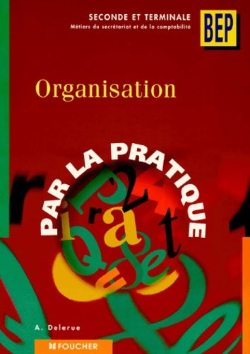 Livrenpoche : Organisation : Seconde et terminale BEP... - Annie Delerue - Livre