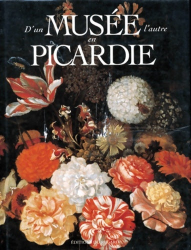 Livrenpoche : D'un musée l'autre en Picardie - Eric Deschodt - Livre