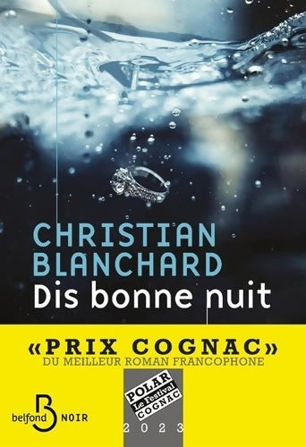 Livrenpoche : Dis bonne nuit - Prix Cognac du Meilleur Polar Francophone 2023 - Christian Blanchard - Livre