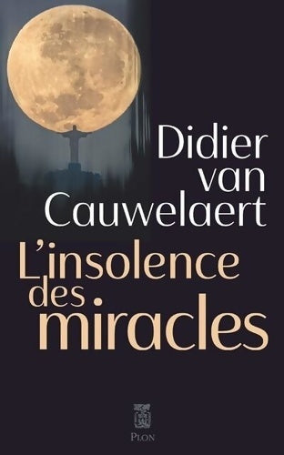 Livrenpoche : L'insolence des miracles - Didier Van Cauwelaert - Livre