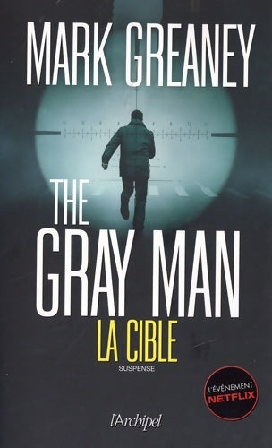Livrenpoche : The Gray Man 2. La Cible : Le roman qui a inspiré la série Netflix The Gray Man - Mark Greaney - Livre