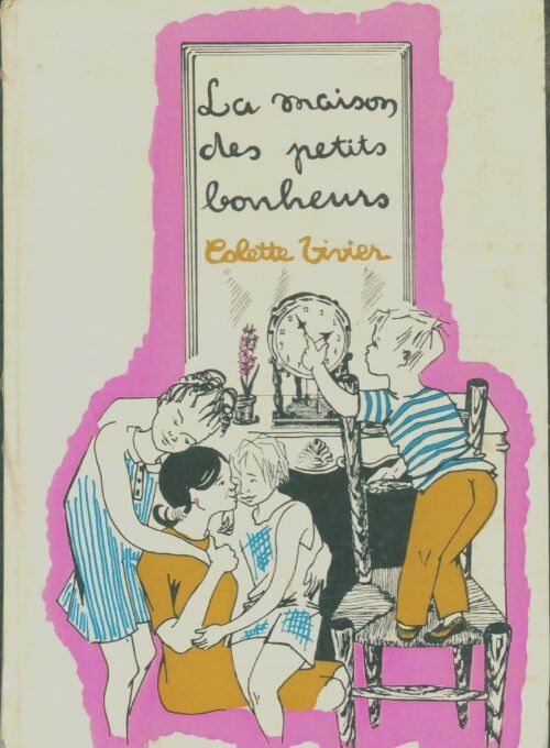 Livrenpoche : La maison des petits bonheurs - Colette Vivier - Livre
