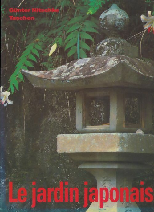 Le jardin japonais - Günter Nitschke -  Benedikt Taschen - Livre