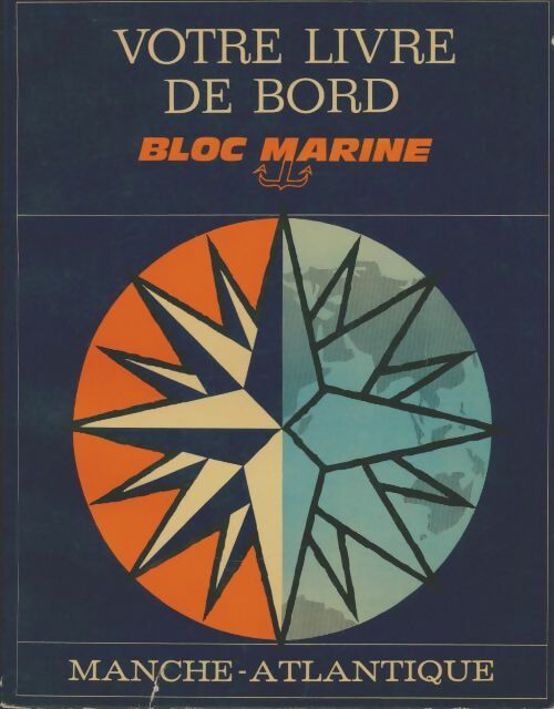 Votre livre de bord Manche-Atlantique 1969 - Collectif -  Bloc marine - Livre