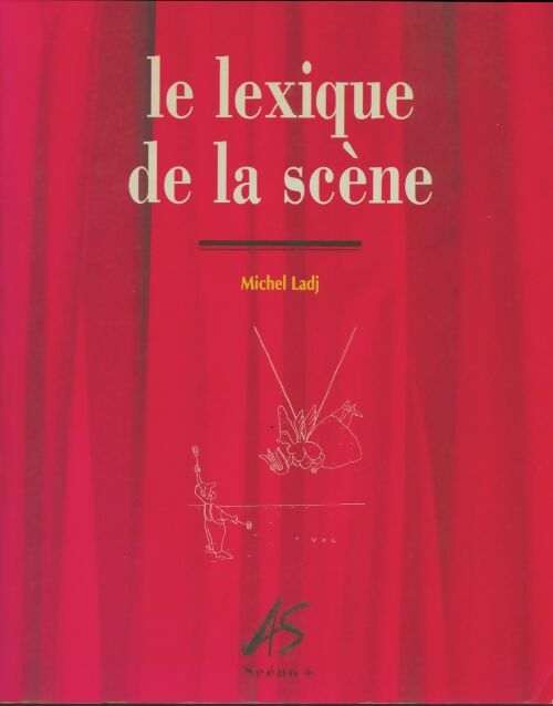 Livrenpoche : Le lexique de la scène - Michel Ladj - Livre