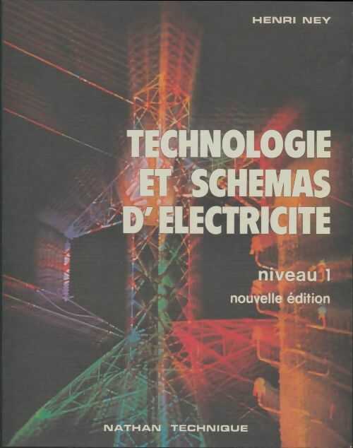 Livrenpoche : Technologie schemas d'électricité niveau I - Henri Ney - Livre