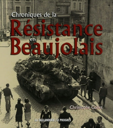 Livrenpoche : Chroniques de la résistance en Beaujolais - Christophe Gallet - Livre