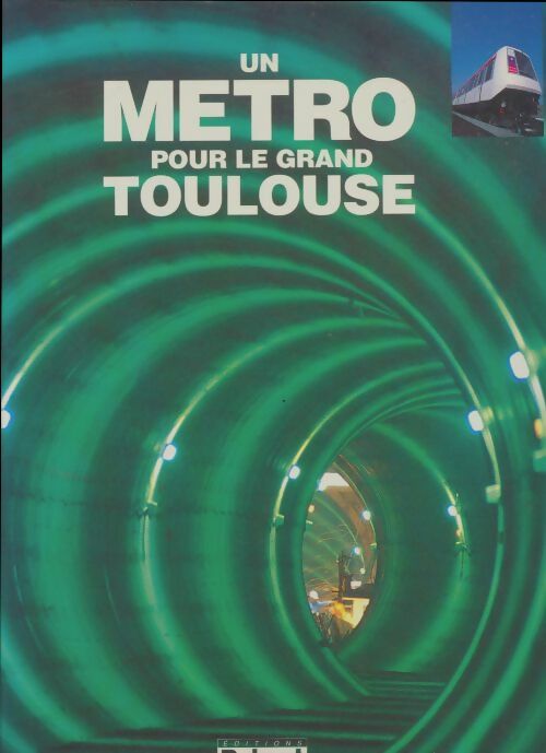 Livrenpoche : Un métro pour le grand Toulouse - Collectif - Livre