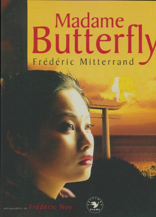 Madame Butterfly - Frédéric Mitterrand -  Plume GF - Livre