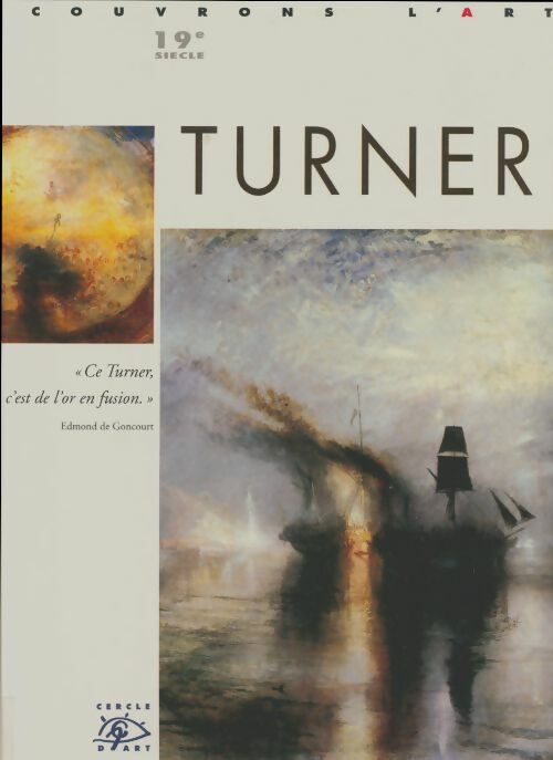 Turner 1775-1851 - Edmond De Goncourt -  Cercle d'art - Livre