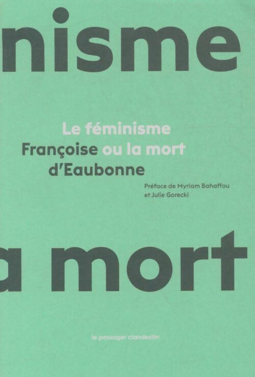 Le féminisme ou la mort - Françoise D'Eaubonne -  Passager clandestin GF - Livre