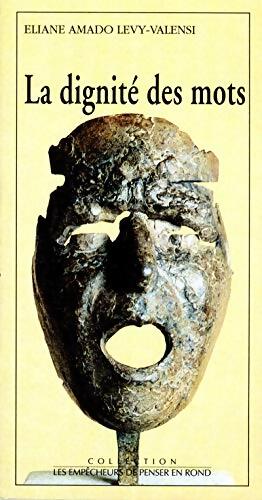 Livrenpoche : La dignité des mots - Eliane Amado Lévy-Valendi - Livre