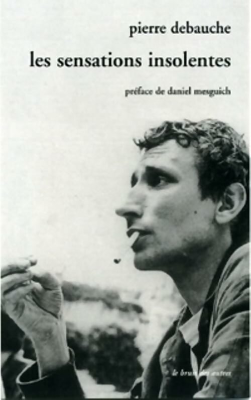 Livrenpoche : Les sensations insolentes - Pierre Debauche - Livre