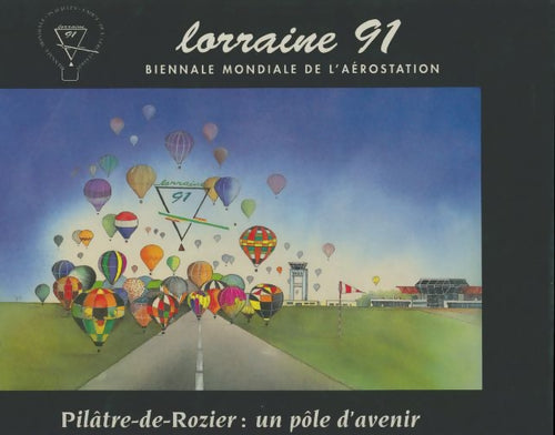 Livrenpoche : Lorraine 91 : Biennale mondile de l'aérostation - Collectif - Livre