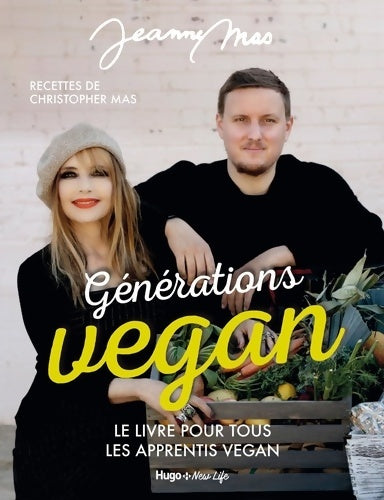 Livrenpoche : Générations Vegan - Le livre pour tous les apprentis Vegan : Le livre pour tous les apprentis vegan - Jeanne Mas - Livre