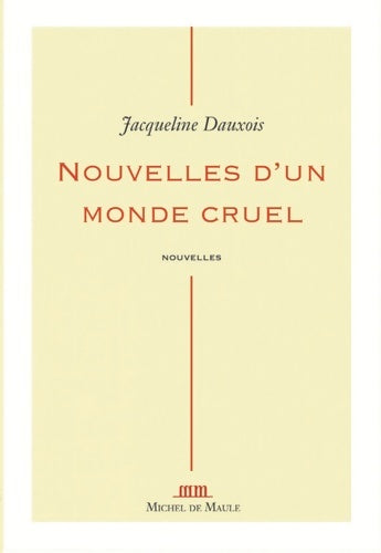 Livrenpoche : Nouvelles d'un monde cruel - Jacqueline Dauxois - Livre