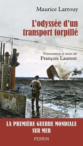 Livrenpoche : L'Odyssée d'un transport torpillé : 1914-1917 - Maurice Larrouy - Livre