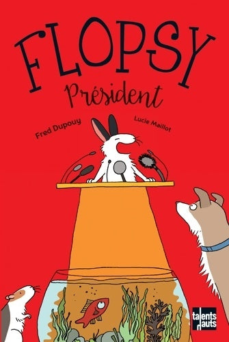 Livrenpoche : Flopsy président - Fred Dupouy - Livre