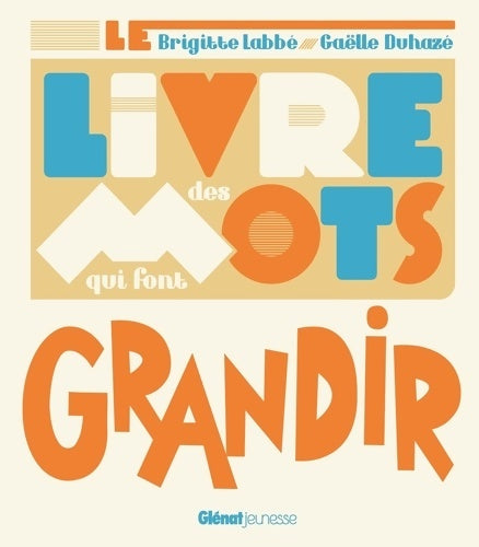 Livrenpoche : Le Livre des mots qui font grandir - Brigitte Labbé - Livre