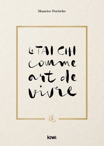 Livrenpoche : Le Tai Chi comme art de vivre - Maurice Portiche - Livre