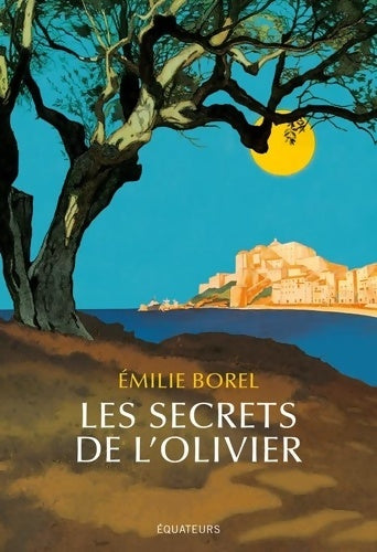Livrenpoche : Les secrets de l'olivier - Emilie Borel - Livre