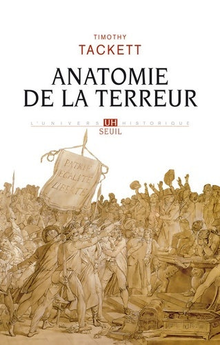 Livrenpoche : Anatomie de la Terreur : Le processus révolutionnaire - Timothy Tackett - Livre