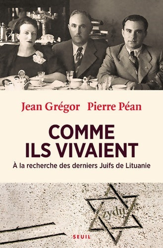 Livrenpoche : Comme ils vivaient : À la recherche des derniers Juifs de Lituanie - Jean Grégor - Livre