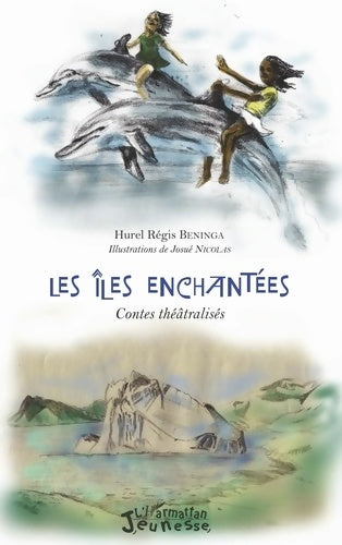 Livrenpoche : Les îles enchantées : Contes théâtralisés - Hurel Régis Beninga - Livre
