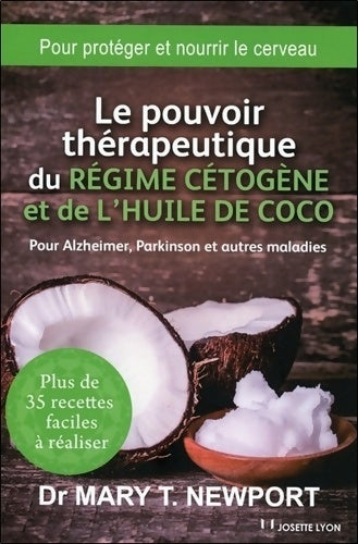 Livrenpoche : Le pouvoir thérapeutique du régime cétogène et de l'huile de coco - Mary T. Newport - Livre