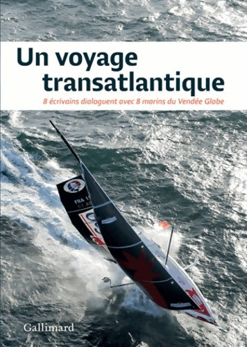 Livrenpoche : Un voyage transatlantique : 8 écrivains dialoguent avec 8 marins du Vendée Globe - Collectif - Livre