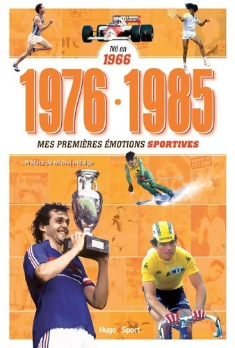 Livrenpoche : Né en 1966 - 1976-1985 - Mes premières émotions sportives - Denis Chaumier - Livre