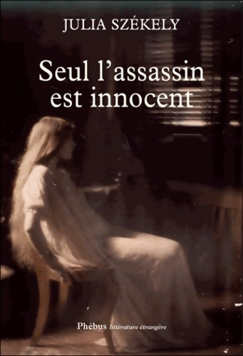 Livrenpoche : Seul l'assassin est innocent - Julia Székely - Livre
