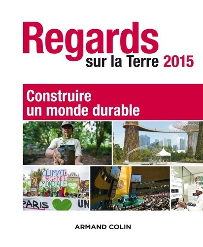 Livrenpoche : Regards sur la Terre 2015 - Construire un monde durable : Construire un monde durable - Teresa Ribera - Livre