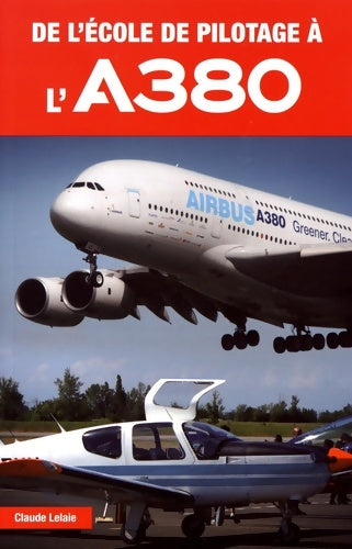 Livrenpoche : De l'école de pilotage à l'A380 - Claude Lelaie - Livre