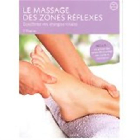 Livrenpoche : Le massage des zones réflexes : Équilibrez vos énergies vitales - Franz Wagner - Livre