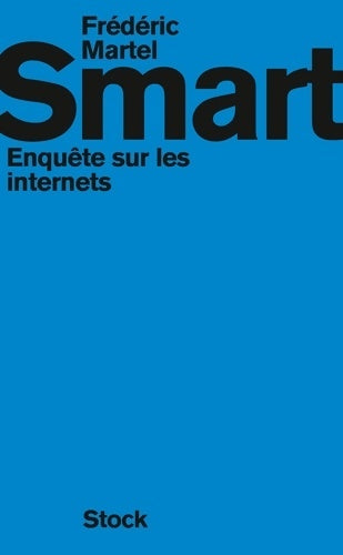Livrenpoche : SMART : Enquête sur les internets - Frédéric Martel - Livre