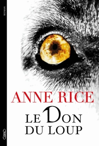 Livrenpoche : Le don du loup - Anne Rice - Livre