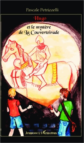 Livrenpoche : Hugo et le mystère de la Couvertoirade - Pascale FERNANDEZ (PETRIZZELLI) - Livre