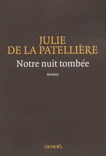 Livrenpoche : Notre nuit tombée - Julie De La Patellière - Livre