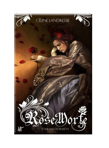 Livrenpoche : Rose morte t1 : La floraison - Céline Landressie - Livre