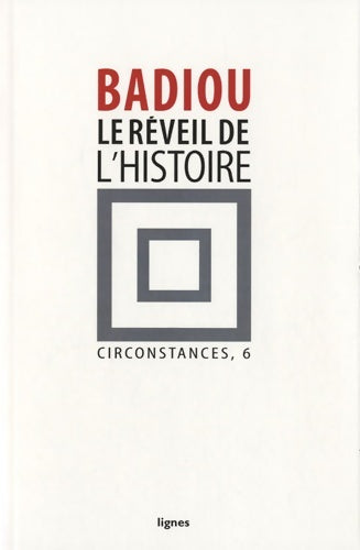 Livrenpoche : Circonstances : Tome VI Le réveil de l'histoire - Alain Badiou - Livre